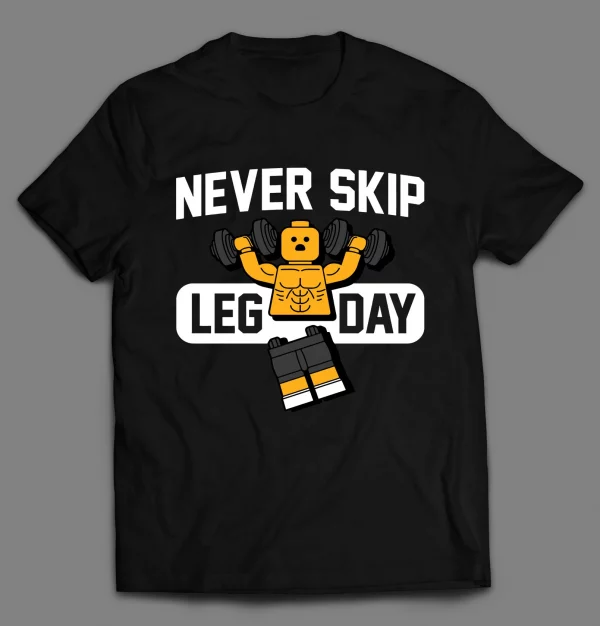 NEVER SHIP LEG DAY WORKOUT GYM SHIRT