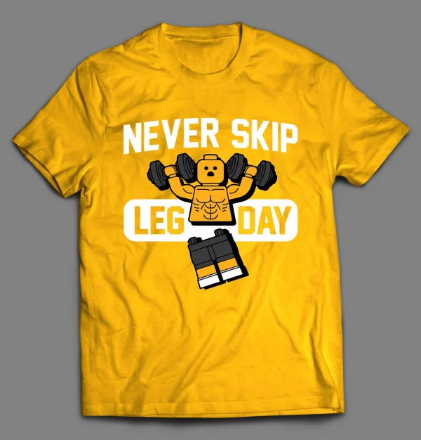 NEVER SHIP LEG DAY WORKOUT GYM SHIRT