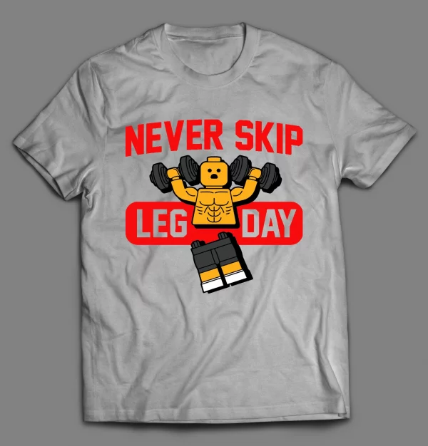 NEVER SHIP LEG DAY WORKOUT GYM SHIRT