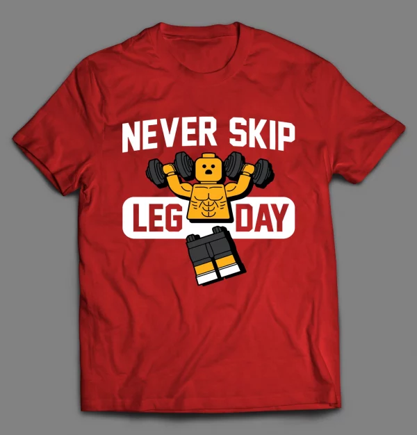 NEVER SHIP LEG DAY WORKOUT GYM SHIRT