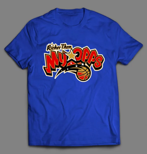 RICHER THEN MY OPPS BASKETBALL PARODY SHIRT