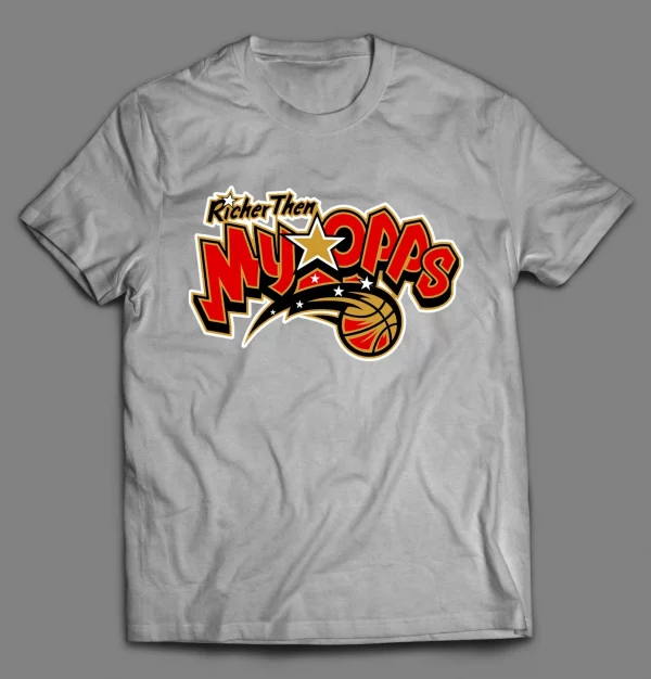 RICHER THEN MY OPPS BASKETBALL PARODY SHIRT