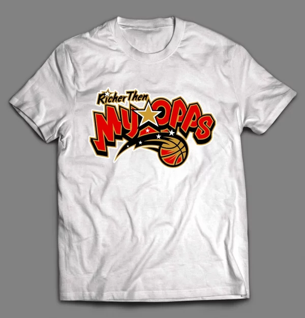 RICHER THEN MY OPPS BASKETBALL PARODY SHIRT