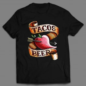 I LOVE TACOS AND BEER SHIRT