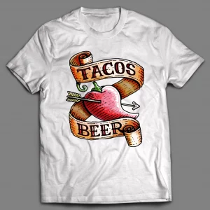 I LOVE TACOS AND BEER SHIRT