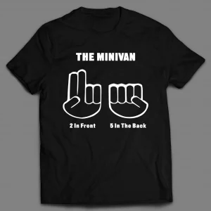 THE MINI VAN 2 IN THE FRONT 5 IN THE BACK SHIRT