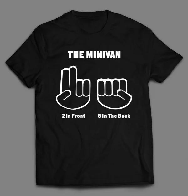 THE MINI VAN 2 IN THE FRONT 5 IN THE BACK SHIRT