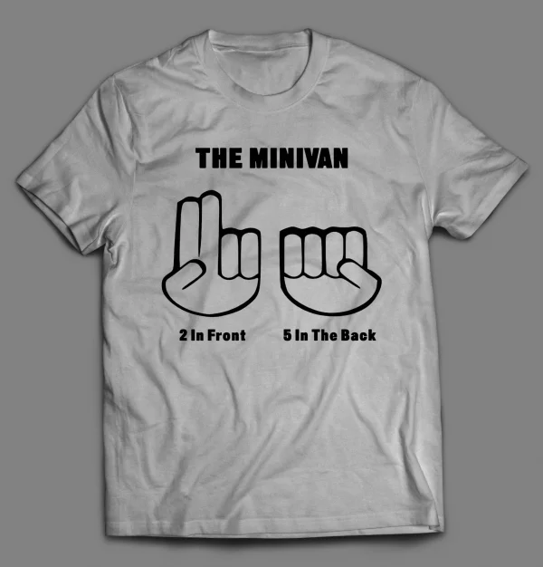 THE MINI VAN 2 IN THE FRONT 5 IN THE BACK SHIRT