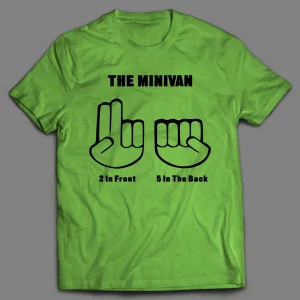 THE MINI VAN 2 IN THE FRONT 5 IN THE BACK SHIRT