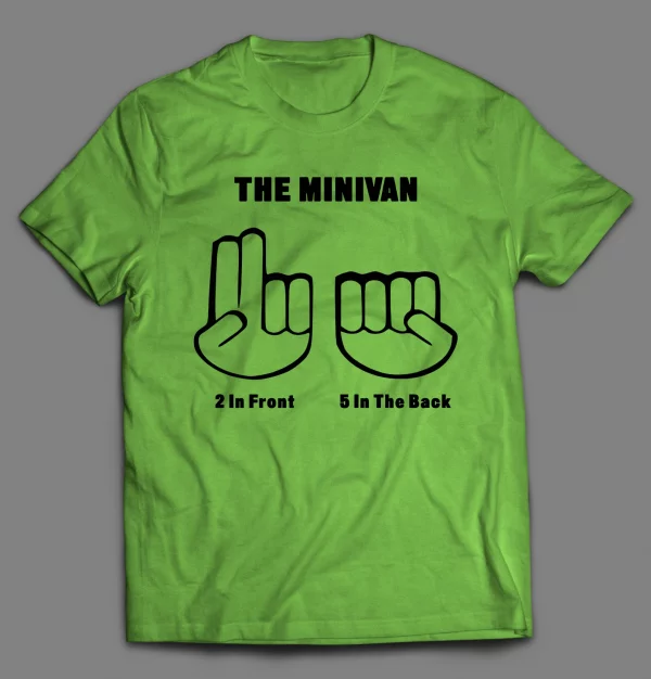 THE MINI VAN 2 IN THE FRONT 5 IN THE BACK SHIRT