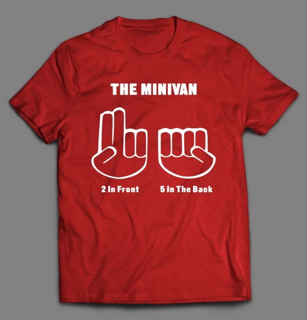 THE MINI VAN 2 IN THE FRONT 5 IN THE BACK SHIRT