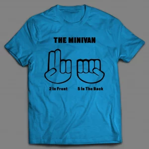 THE MINI VAN 2 IN THE FRONT 5 IN THE BACK SHIRT