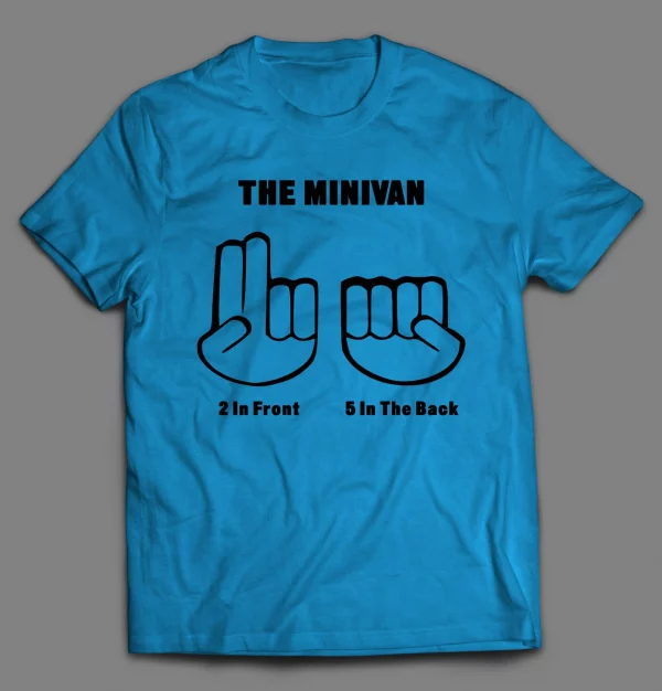 THE MINI VAN 2 IN THE FRONT 5 IN THE BACK SHIRT
