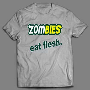 ZOMBIES EAT FLESH HALLOWEEN SHIRT