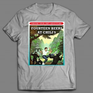 ME AFTER FOURTEEN BEERS AT CHILI'S BOOK SERIES PARODY SHIRT