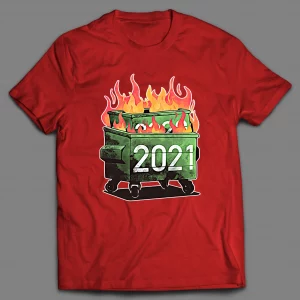 2021 DUMPSTER FIRE SHIRT