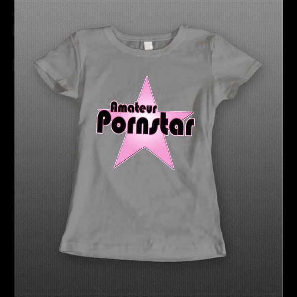 AMATEUR PORNSTAR LADIES SHIRT