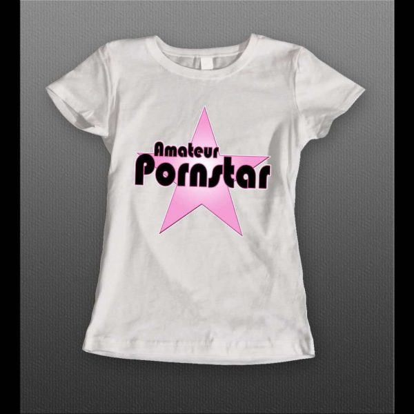 AMATEUR PORNSTAR LADIES SHIRT