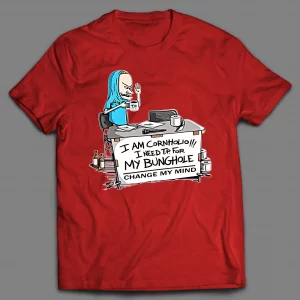 I NEED T.P. FOR MY BUNGHOLE CHANGE MY MIND CARTOON SHIRT