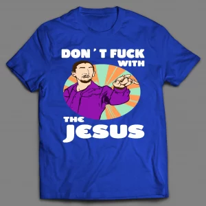 DON'T F*CK WITH THE JESUS SHIRT