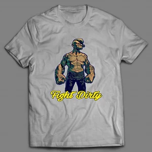 THE SAILORMAN FIGHT DIRTY SHIRT