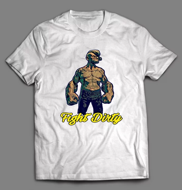 THE SAILORMAN FIGHT DIRTY SHIRT