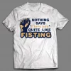 NOTHING SAYS “I LOVE YOU” QUITE LIKE FISTING ADULT HUMOR SHIRT