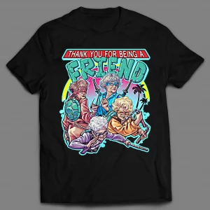THANK YOU FOR BEING A FRIEND GOLDEN NINJAS SHIRT