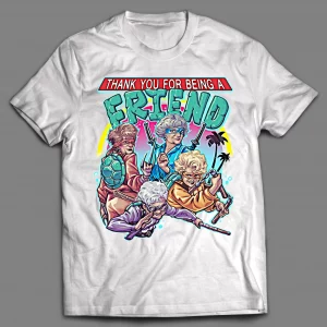 THANK YOU FOR BEING A FRIEND GOLDEN NINJAS SHIRT