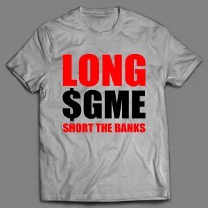 SHORT SQUEEZE LONG $GME SHORT THE BANKS GAMER SHIRT