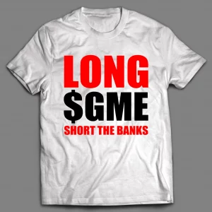 SHORT SQUEEZE LONG $GME SHORT THE BANKS GAMER SHIRT