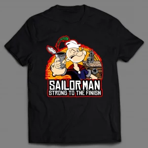 THE SAILORMAN STRONG TO THE FINISH VIDEO GAME PARODY SHIRT