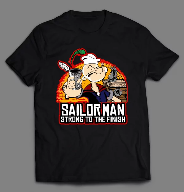 THE SAILORMAN STRONG TO THE FINISH VIDEO GAME PARODY SHIRT