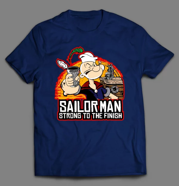 THE SAILORMAN STRONG TO THE FINISH VIDEO GAME PARODY SHIRT
