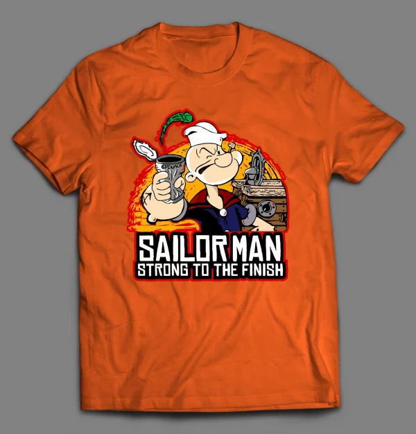 THE SAILORMAN STRONG TO THE FINISH VIDEO GAME PARODY SHIRT