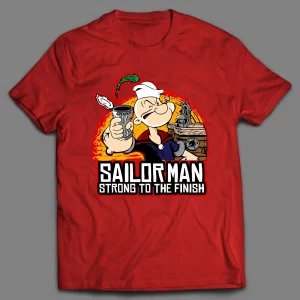 THE SAILORMAN STRONG TO THE FINISH VIDEO GAME PARODY SHIRT