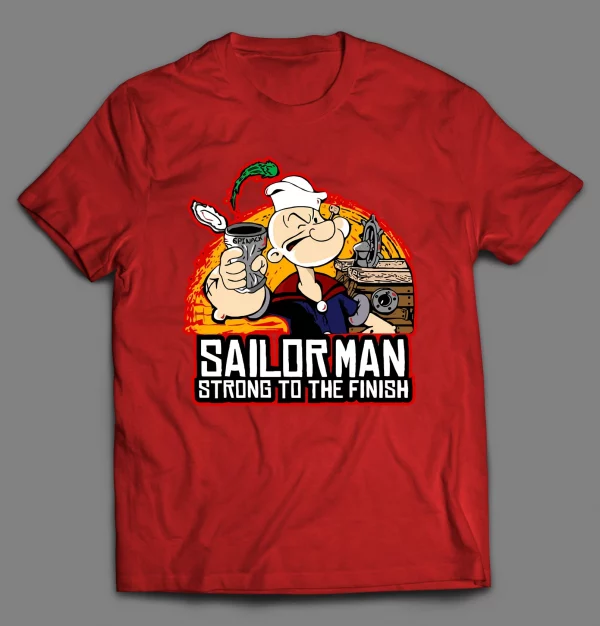 THE SAILORMAN STRONG TO THE FINISH VIDEO GAME PARODY SHIRT