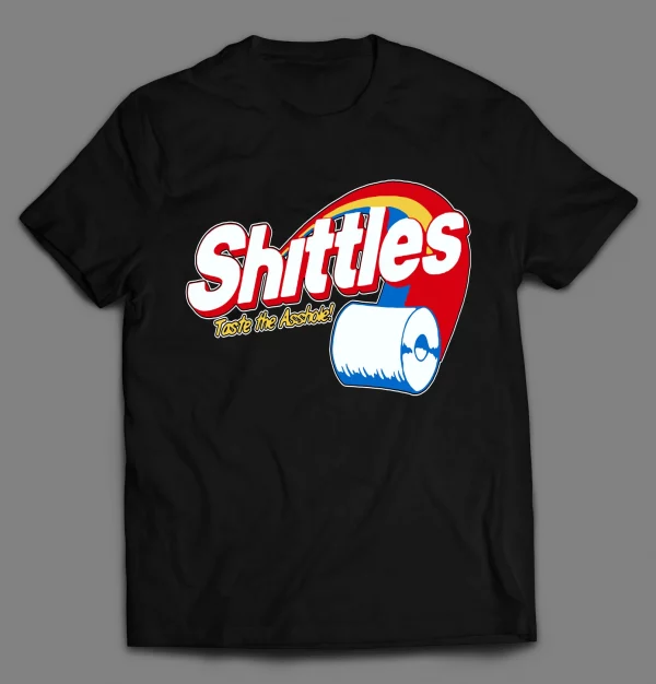 SHITTLES TASTE THE A$$HOLE CANDY PARODY SHIRT