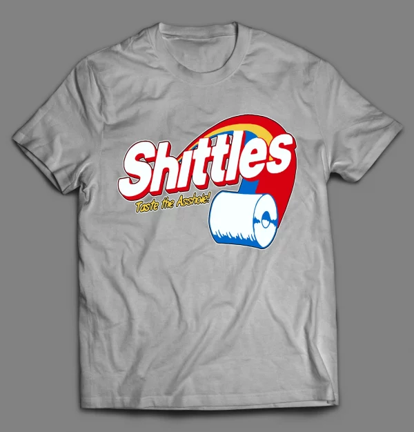 SHITTLES TASTE THE A$$HOLE CANDY PARODY SHIRT