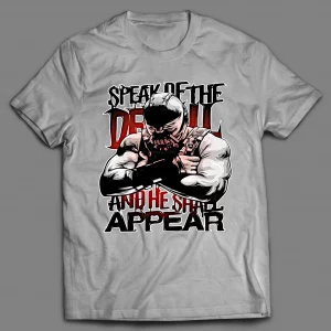 SPEAK OF THE DEVIL AND HE SHALL APPEAR VILLAIN SHIRT