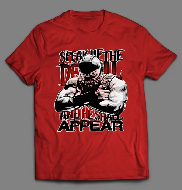 SPEAK OF THE DEVIL AND HE SHALL APPEAR VILLAIN SHIRT
