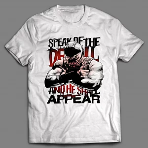 SPEAK OF THE DEVIL AND HE SHALL APPEAR VILLAIN SHIRT