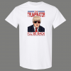 THE DONALD TRUMPINATOR ILL BE BACK HIGH QUALITY SHIRT