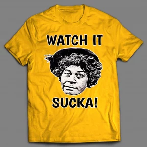 AUNT ESTHER WATCH IT SUCKA! SHIRT