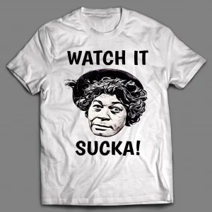 AUNT ESTHER WATCH IT SUCKA! SHIRT