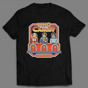 WHO THE F*CK CARES GAME SHOW PARODY SHIRT