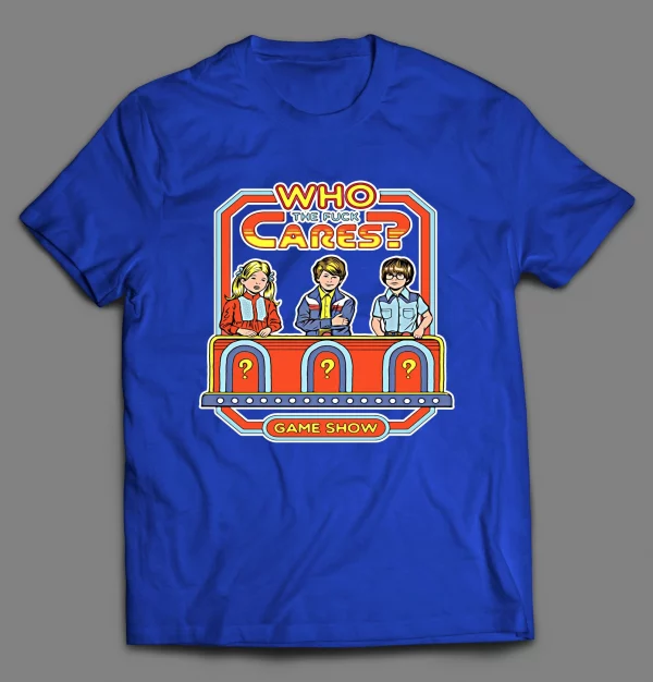 WHO THE F*CK CARES GAME SHOW PARODY SHIRT