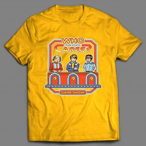 WHO THE F*CK CARES GAME SHOW PARODY SHIRT