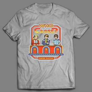WHO THE F*CK CARES GAME SHOW PARODY SHIRT