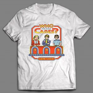 WHO THE F*CK CARES GAME SHOW PARODY SHIRT